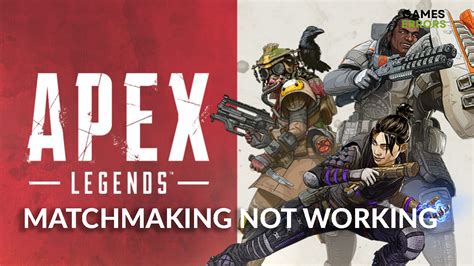 apex matchmaking not working